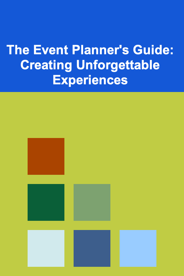 The Event Planner's Guide: Creating Unforgettable Experiences