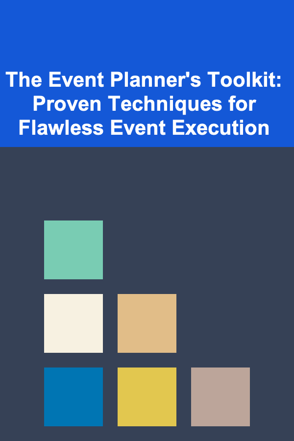 The Event Planner's Toolkit: Proven Techniques for Flawless Event Execution