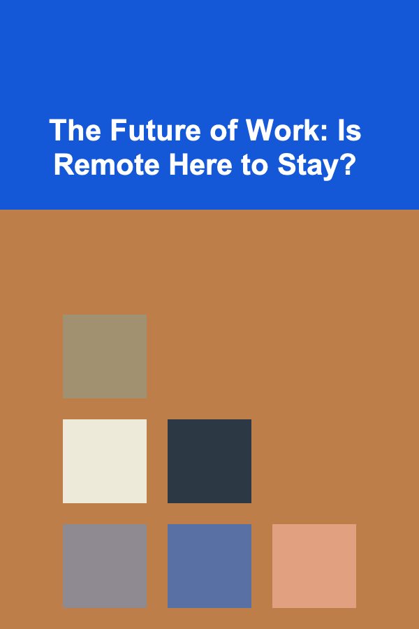 The Future of Work: Is Remote Here to Stay?