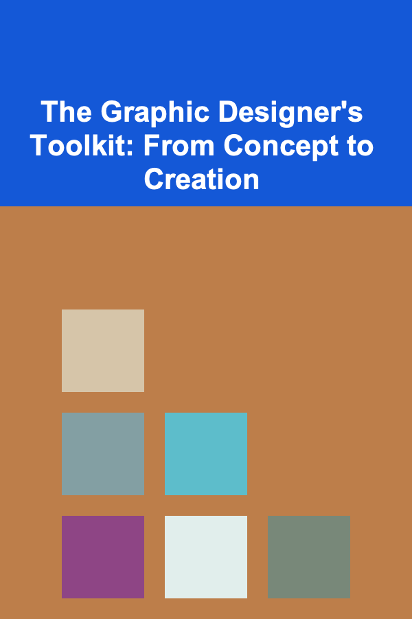 The Graphic Designer's Toolkit: From Concept to Creation