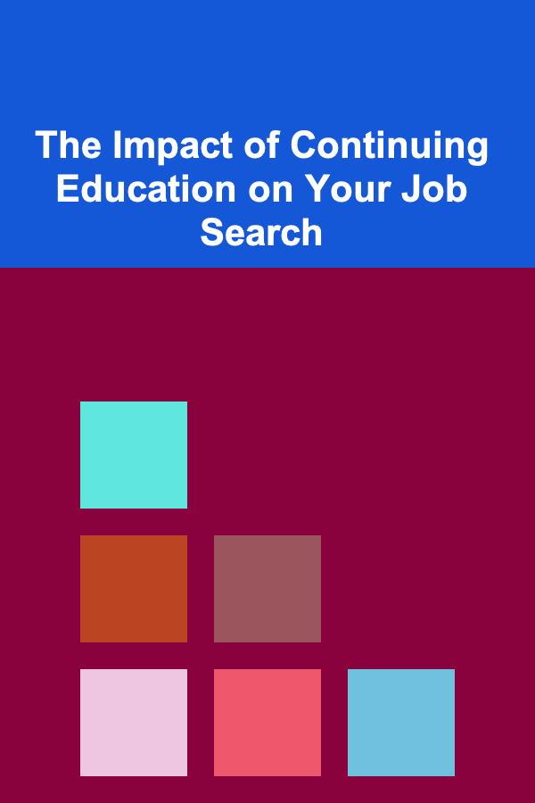 The Impact of Continuing Education on Your Job Search