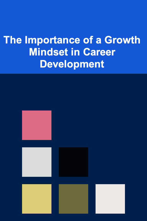 The Importance of a Growth Mindset in Career Development