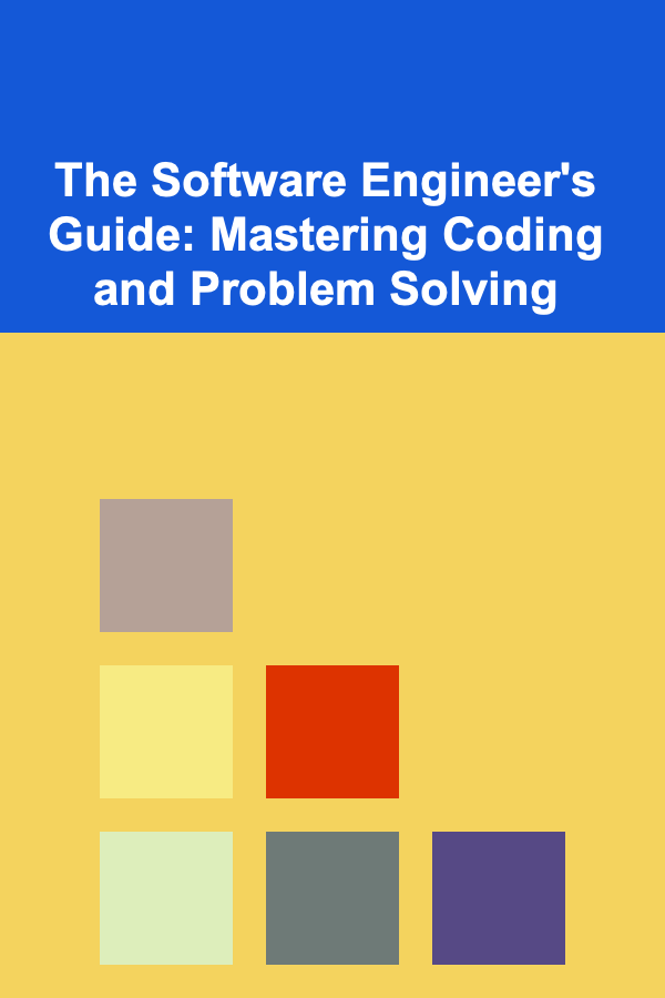 The Software Engineer's Guide: Mastering Coding and Problem Solving