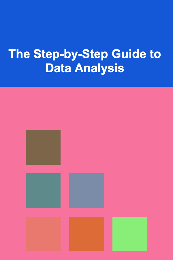 The Step-by-Step Guide to Data Analysis
