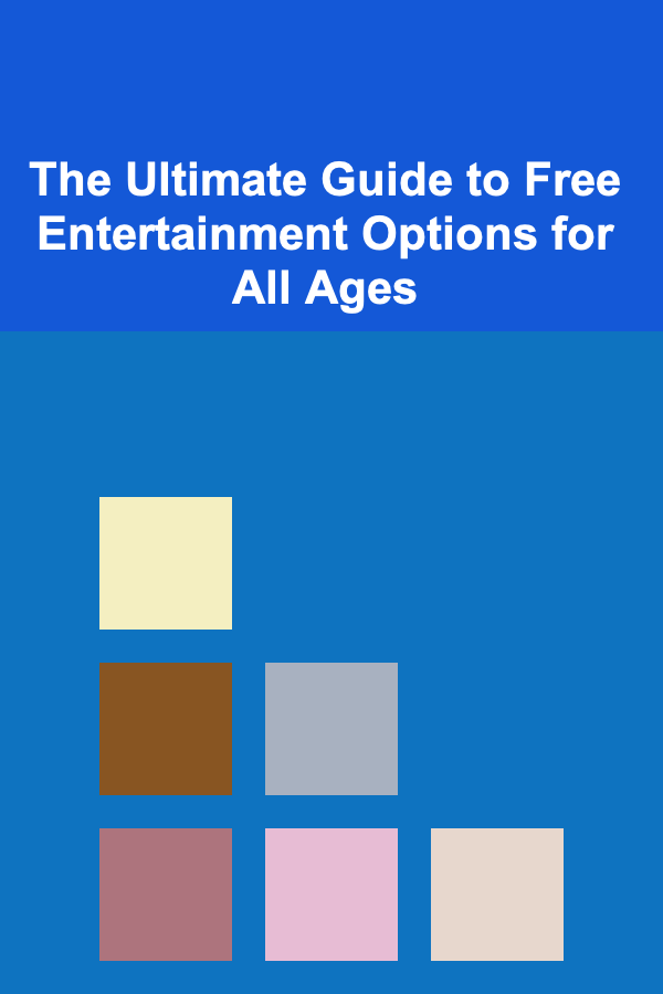 The Ultimate Guide to Free Entertainment Options for All Ages