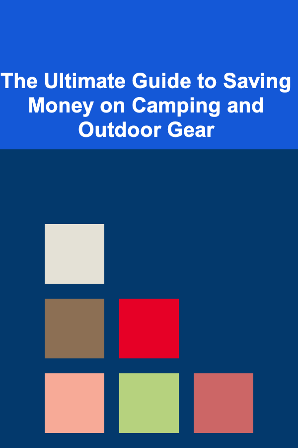 The Ultimate Guide to Saving Money on Camping and Outdoor Gear