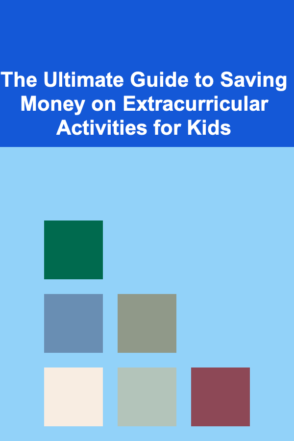 The Ultimate Guide to Saving Money on Extracurricular Activities for Kids