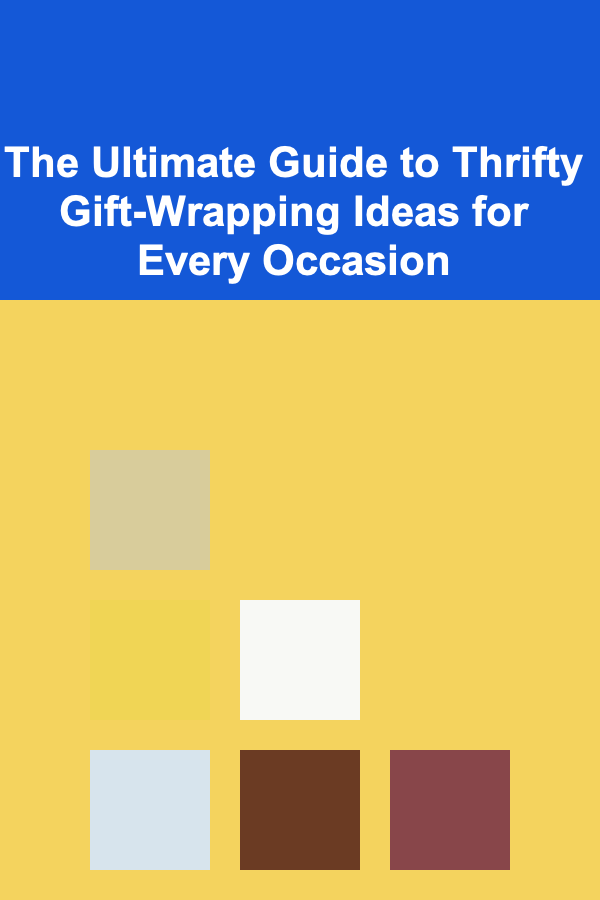 The Ultimate Guide to Thrifty Gift-Wrapping Ideas for Every Occasion
