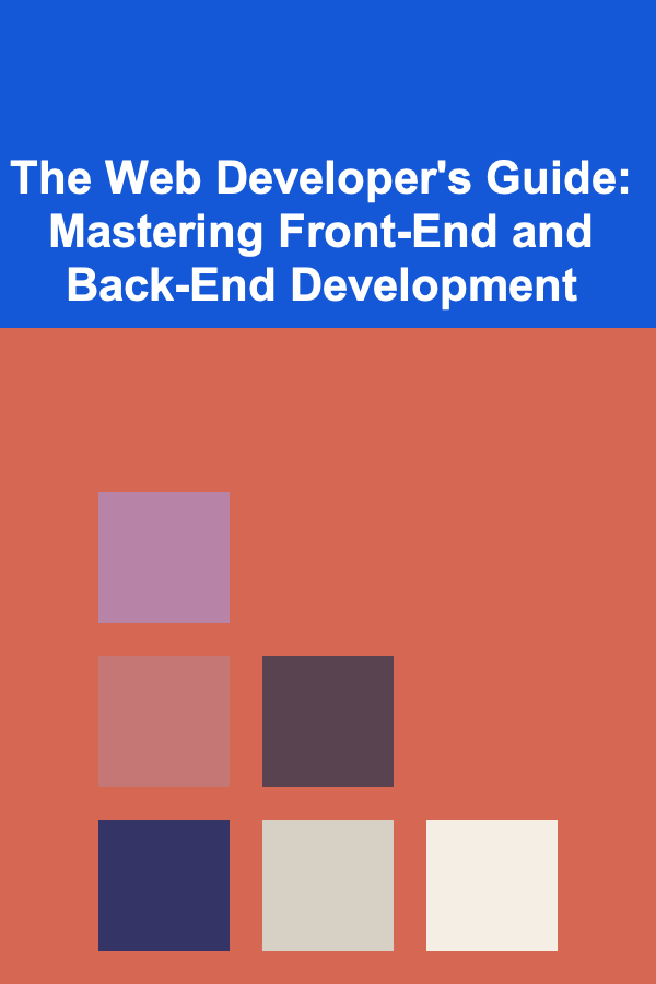 The Web Developer's Guide: Mastering Front-End and Back-End Development
