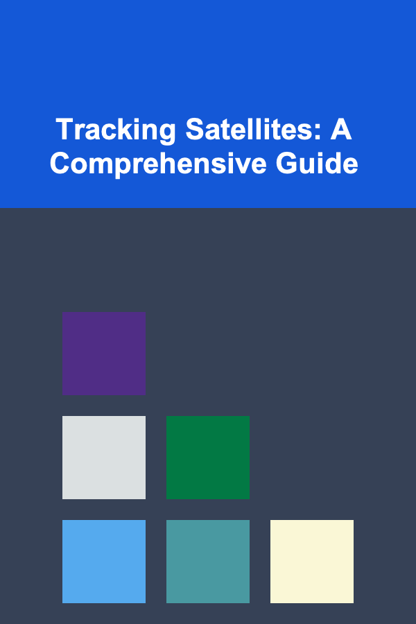 Tracking Satellites: A Comprehensive Guide