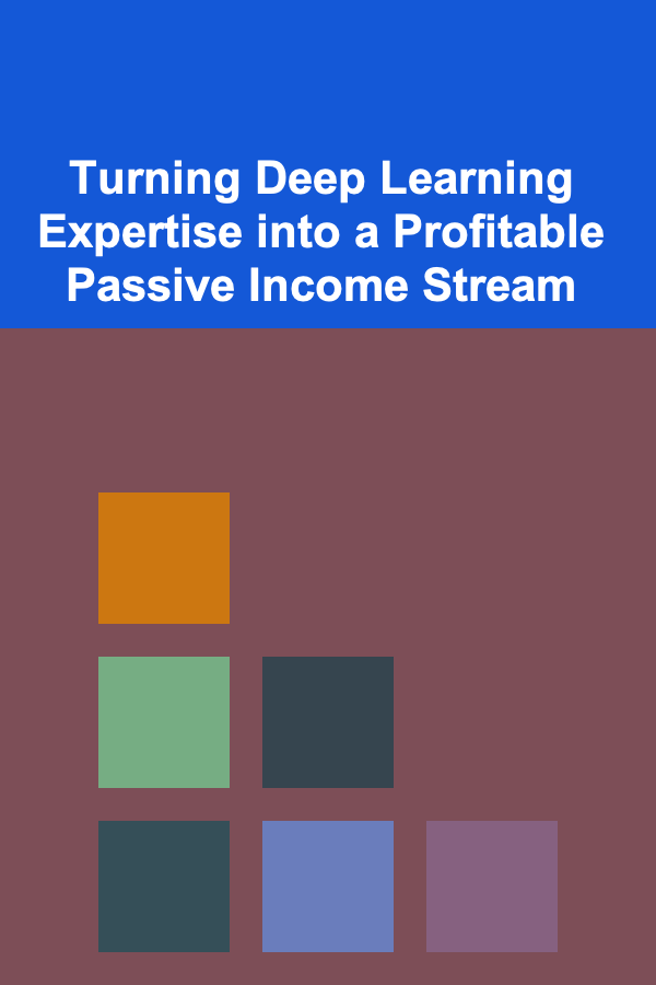 Turning Deep Learning Expertise into a Profitable Passive Income Stream