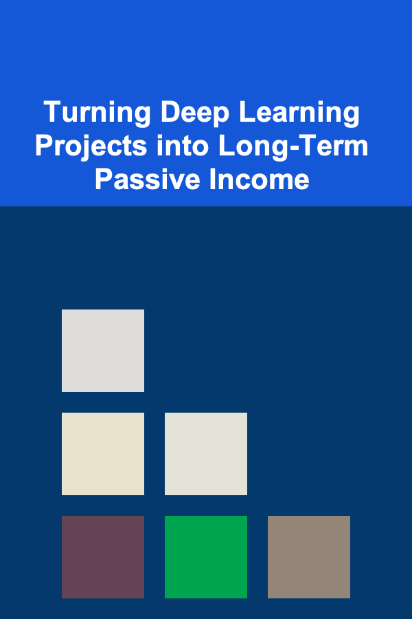 Turning Deep Learning Projects into Long-Term Passive Income