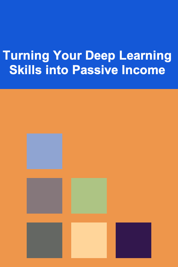 Turning Your Deep Learning Skills into Passive Income