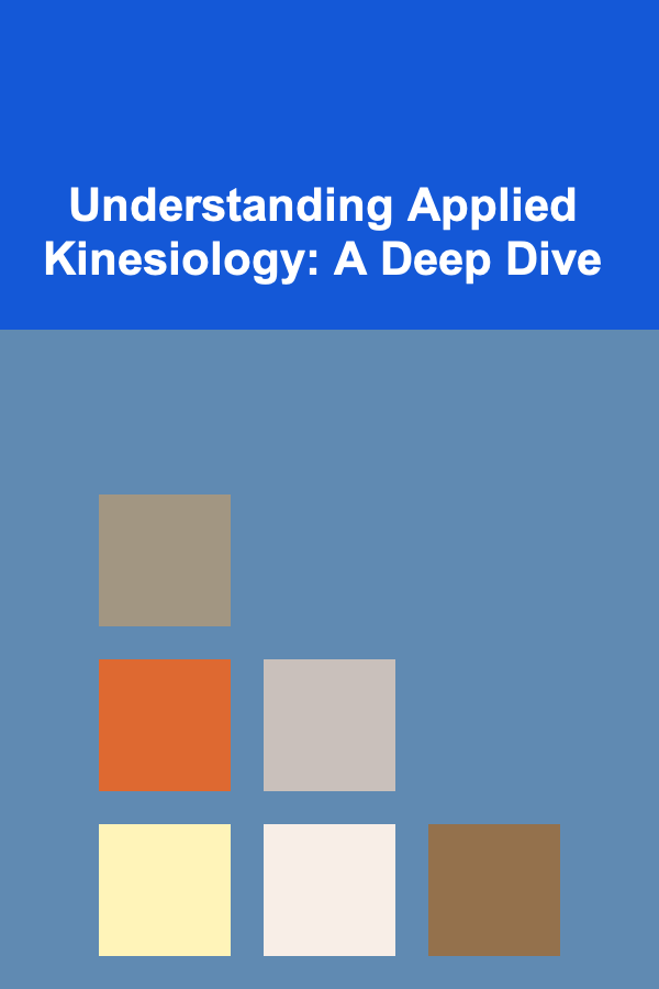 Understanding Applied Kinesiology: A Deep Dive
