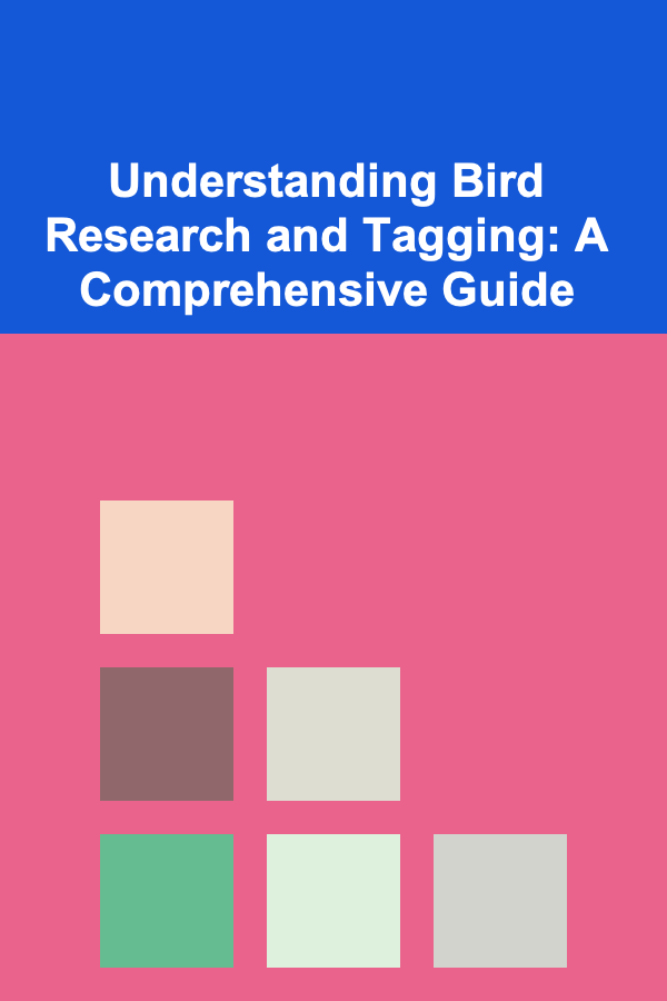 Understanding Bird Research and Tagging: A Comprehensive Guide