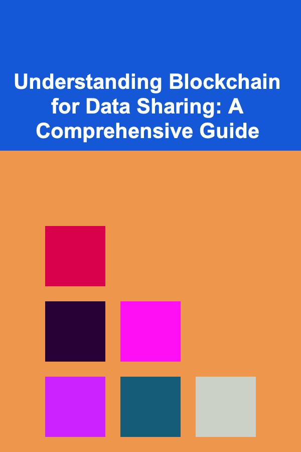 Understanding Blockchain for Data Sharing: A Comprehensive Guide