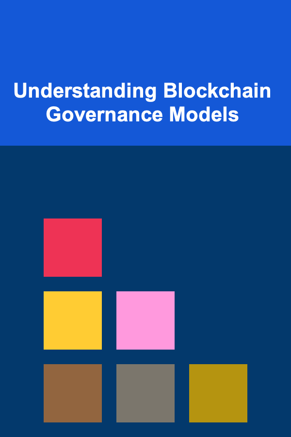 Understanding Blockchain Governance Models