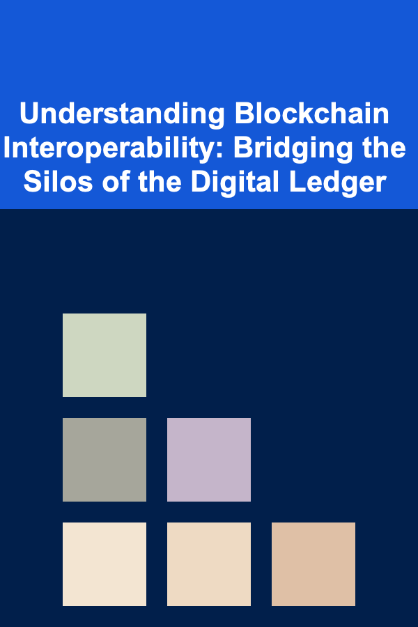 Understanding Blockchain Interoperability: Bridging the Silos of the Digital Ledger