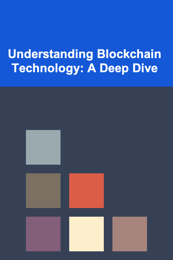 Understanding Blockchain Technology: A Deep Dive