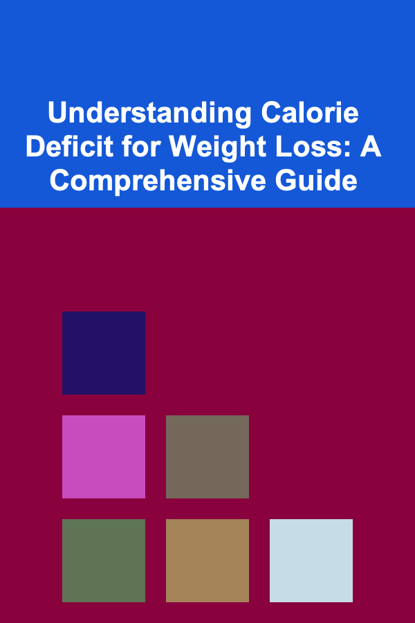 Understanding Calorie Deficit for Weight Loss: A Comprehensive Guide