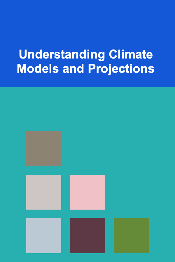 Understanding Climate Models and Projections