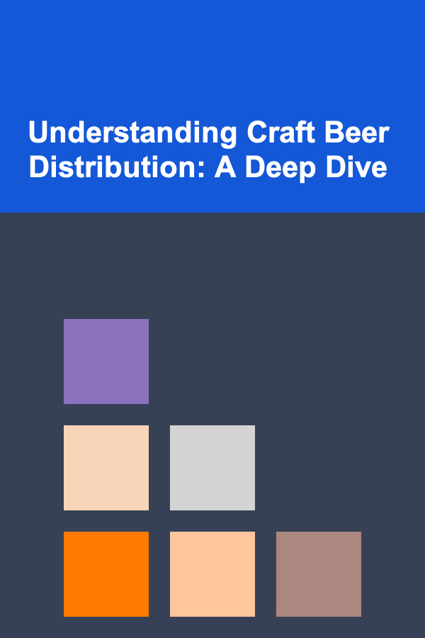 Understanding Craft Beer Distribution: A Deep Dive