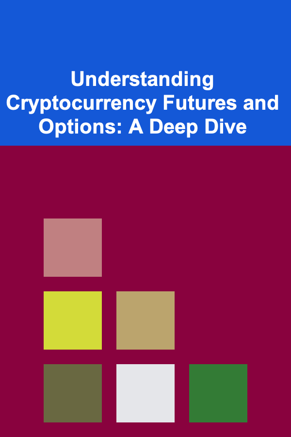 Understanding Cryptocurrency Futures and Options: A Deep Dive