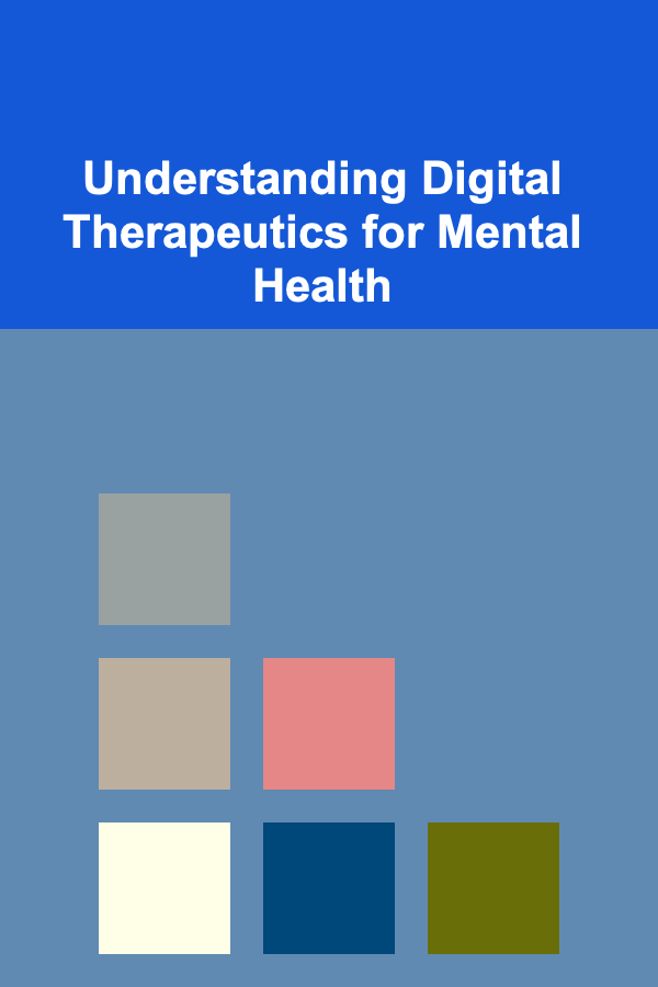 Understanding Digital Therapeutics for Mental Health