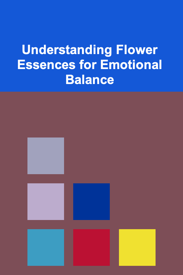 Understanding Flower Essences for Emotional Balance