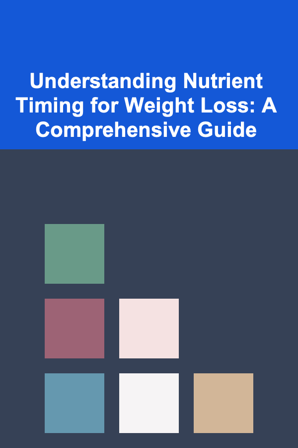 Understanding Nutrient Timing for Weight Loss: A Comprehensive Guide