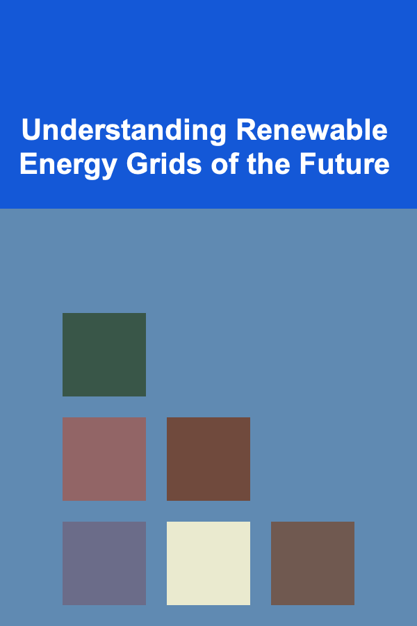Understanding Renewable Energy Grids of the Future