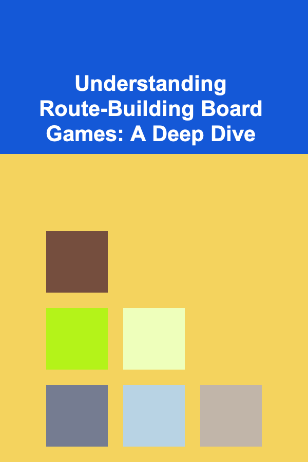 Understanding Route-Building Board Games: A Deep Dive