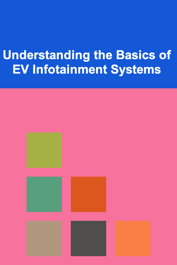 Understanding the Basics of EV Infotainment Systems