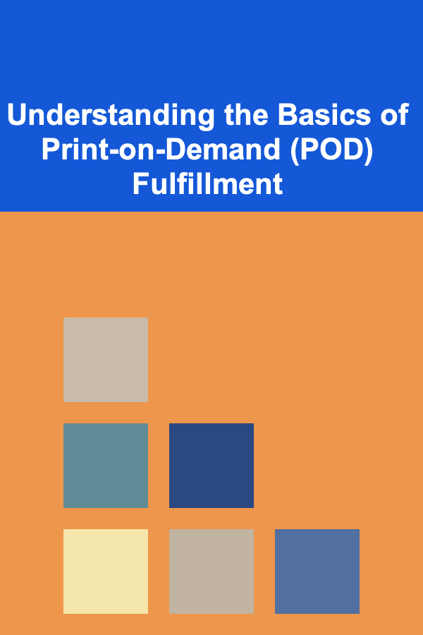 Understanding the Basics of Print-on-Demand (POD) Fulfillment