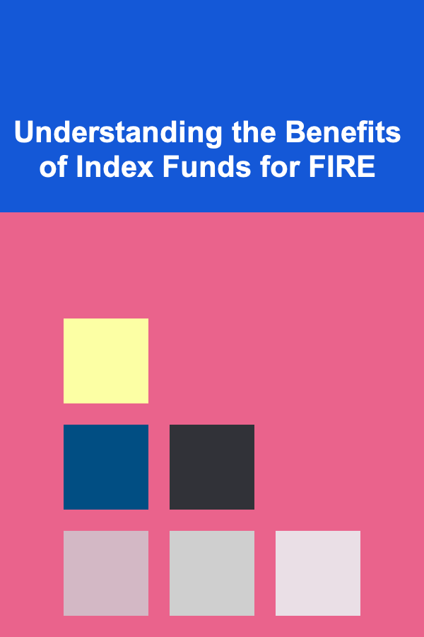 Understanding the Benefits of Index Funds for FIRE