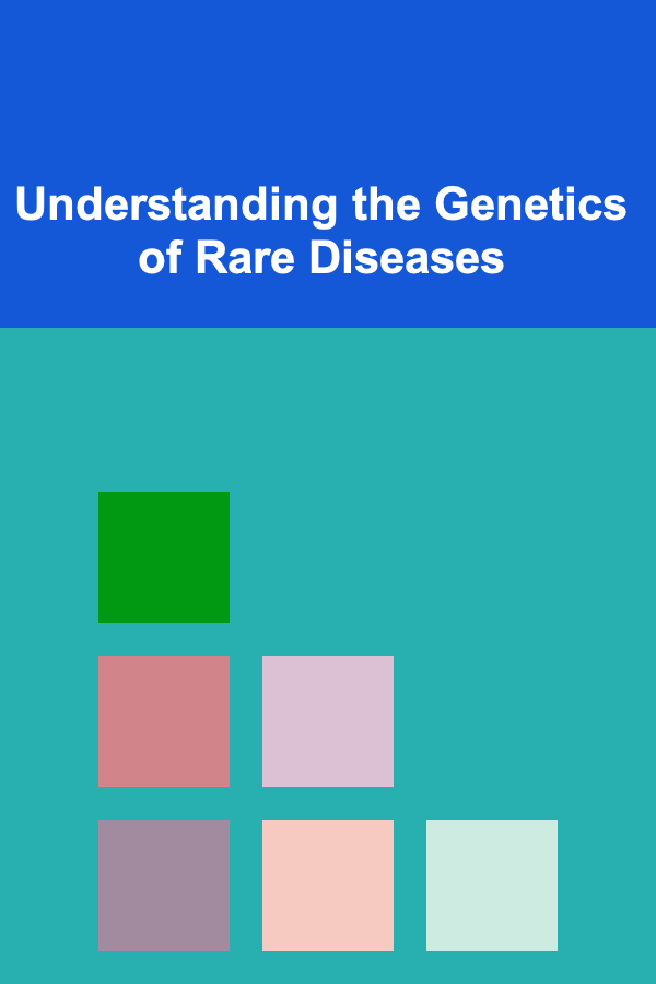 Understanding the Genetics of Rare Diseases