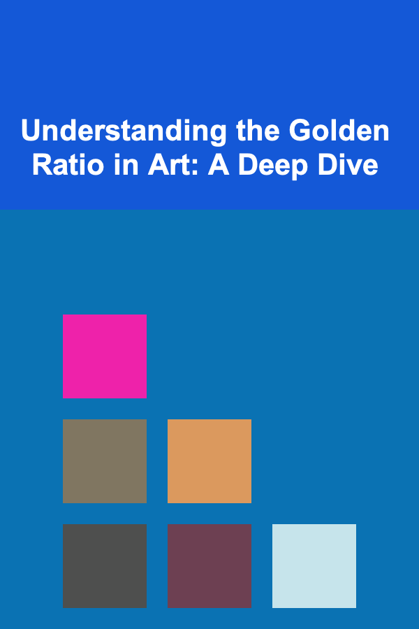 Understanding the Golden Ratio in Art: A Deep Dive