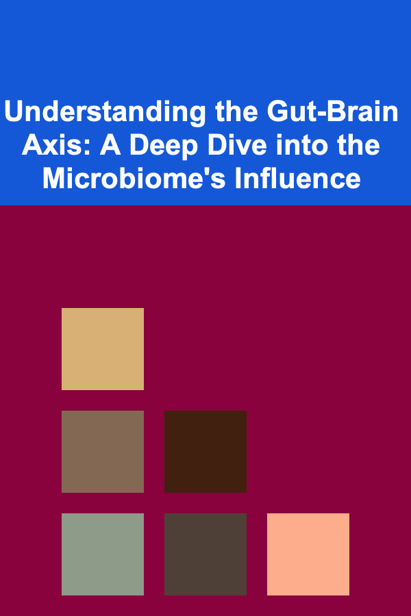 Understanding the Gut-Brain Axis: A Deep Dive into the Microbiome's Influence