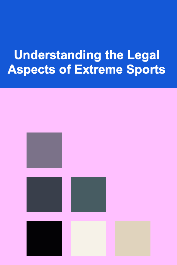 Understanding the Legal Aspects of Extreme Sports