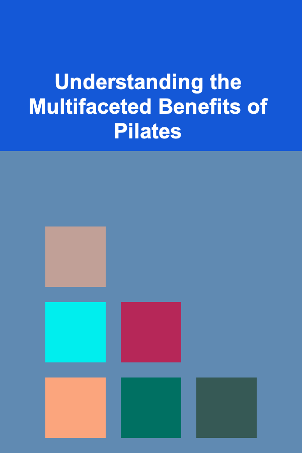 Understanding the Multifaceted Benefits of Pilates