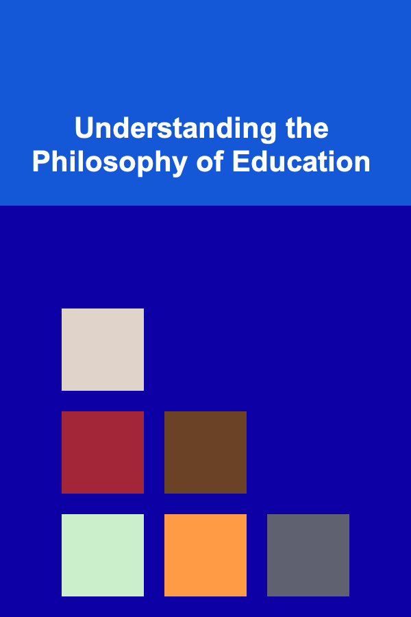 Understanding the Philosophy of Education