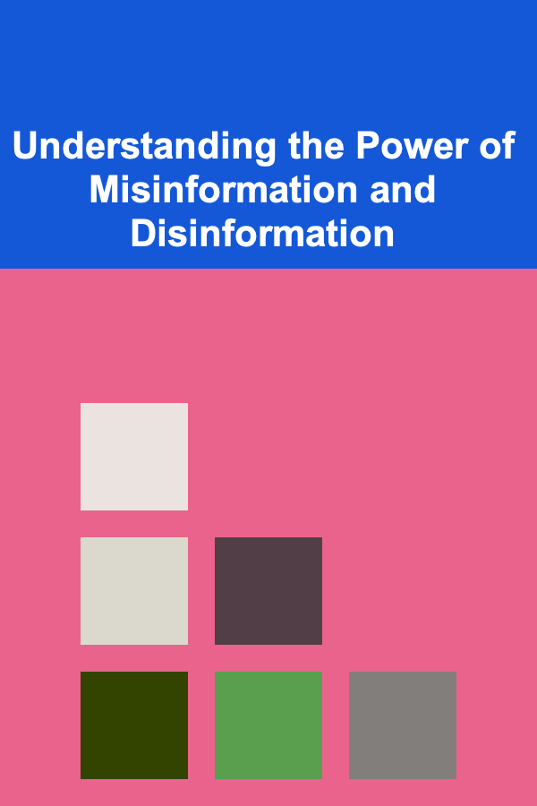 Understanding the Power of Misinformation and Disinformation