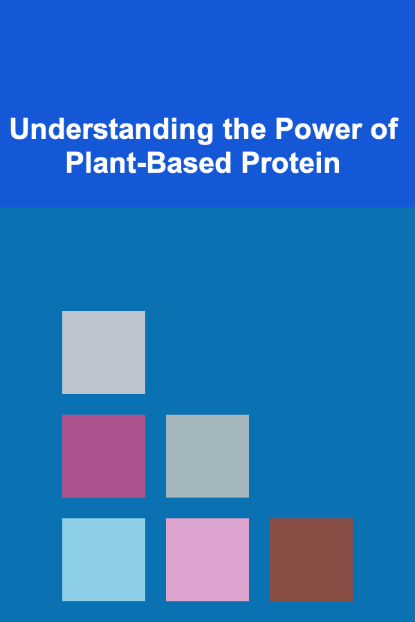 Understanding the Power of Plant-Based Protein