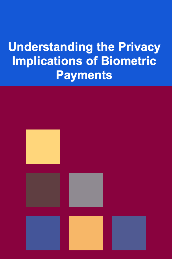 Understanding the Privacy Implications of Biometric Payments
