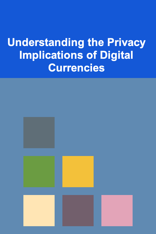 Understanding the Privacy Implications of Digital Currencies