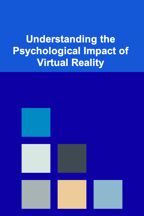 Understanding the Psychological Impact of Virtual Reality