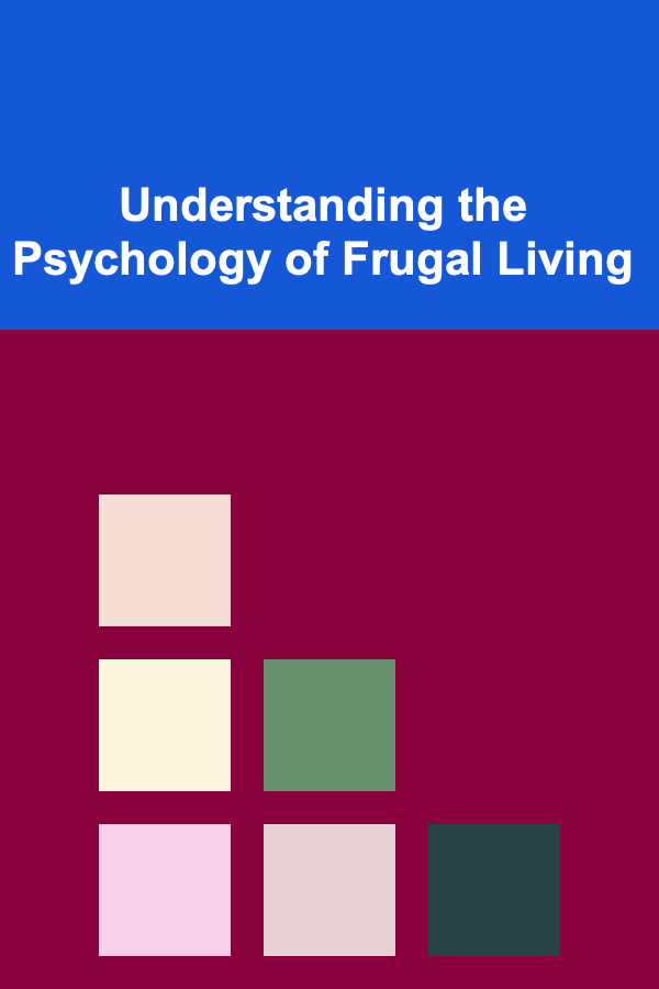 Understanding the Psychology of Frugal Living