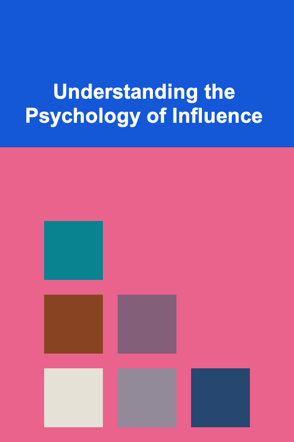 Understanding the Psychology of Influence