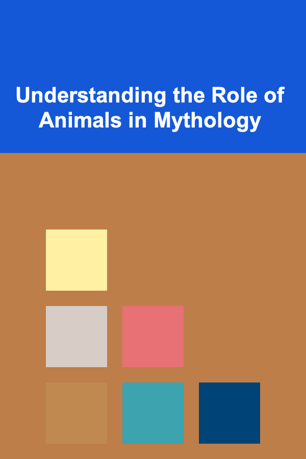 Understanding the Role of Animals in Mythology