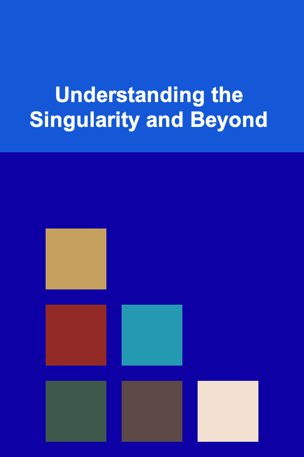 Understanding the Singularity and Beyond